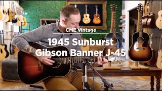 1945 Sunburst Gibson quotBannerquot J45  CME Vintage Demo  Carl Kammin [upl. by Yrmac]