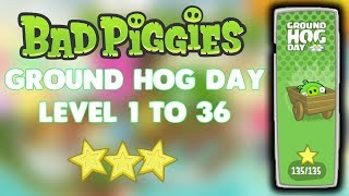 Bad Piggies Ground Hog Day Level 11 To 136 Full Gameplay 3 Stars [upl. by Shlomo]