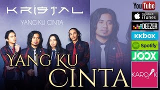 Kristal  Yang Ku Cinta Official Lyrics amp CHORDS Video [upl. by Yhtrod539]