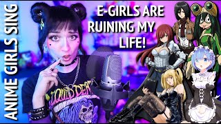 anime girls sing EGIRLS ARE RUINING MY LIFE by corpse husband  savage gap [upl. by Ford125]