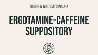 How to use ErgotamineCaffeine Suppository  Explain UsesSide EffectsInteractions [upl. by Helsa635]