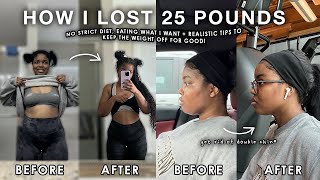 HOW I LOST 25 LBS IN 3 MONTHS My Weight Loss Journey  NO STRICT DIET  realistic tips [upl. by Warram720]