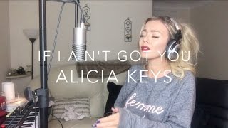 Alicia Keys  If I Aint Got You  Cover [upl. by Cris]