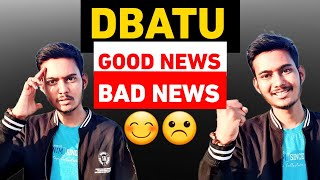 DBATU  GOOD NEWS 🤩  BAD NEWS 😭❗ [upl. by Annelg261]