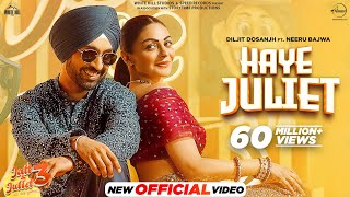 HAYE JULIET DILJIT DOSANJH  JAANI  NEERU BAJWA LATEST PUNJABI SONGS 2024 NEW PUNJABI SONGS 2024 [upl. by Mahan]