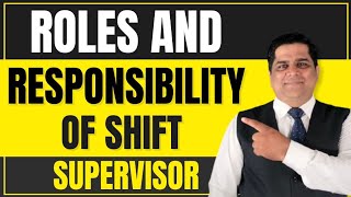 Roles amp Responsibility of Shift Supervisor  shift manager  floor manager  sanjay jha [upl. by Nyrak]