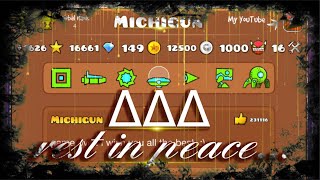 Michigun Passed Away Rest in peace ΔΔΔ  Geometry Dash gd [upl. by Yoj]