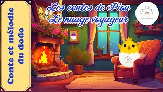 Les contes de Piou  Le nuage voyageur  Conte et mélodie pour dormir  Histoire pour enfants [upl. by Natrav469]