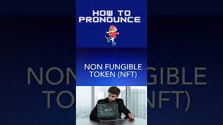 How to pronounce NFT Non Fungible Token shorts [upl. by Mighell]