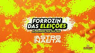 😈FORROZIN DAS ELEIÇÕES VS JA GANHOU TAN TAN PAREDÃO  DJ ASTRONAUTA ​ [upl. by Culberson]