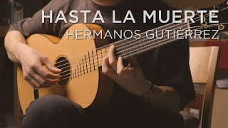 Hasta La Muerte  Hermanos Gutierrez  Classical Fingerstyle Guitar [upl. by Foscalina]