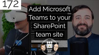 Add Microsoft Teams to your SharePoint team site  365 Message Center Show 172 [upl. by Anaugahs]