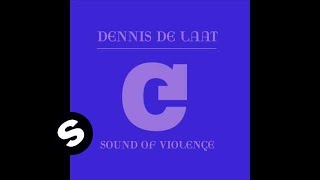 Dennis de Laat  Sound Of Violence Main Mix [upl. by Aztiram]