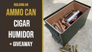 Making an Cigar Ammo Can Humidor Build and Raffle [upl. by Drofdarb]