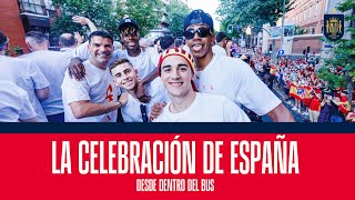 🚍🇪🇸 ¡¡LA CELEBRACIÓN DE LA SELECCIÓN ESPAÑOLA 𝗗𝗘𝗦𝗗𝗘 𝗗𝗘𝗡𝗧𝗥𝗢 𝗗𝗘𝗟 𝗕𝗨𝗦  🔴 SEFUTBOL [upl. by Ashlie853]