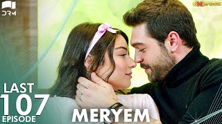 MERYEM  Last Episode 107  Turkish Drama  Furkan Andıç Ayça Ayşin  Urdu Dubbing  RO1Y [upl. by Ardnasella]