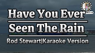 Have You Ever Seen The RainRod StewartKaraoke Version [upl. by Joub645]