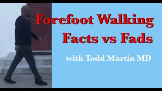 Forefoot WalkingFacts vs Fads [upl. by Ithsav746]