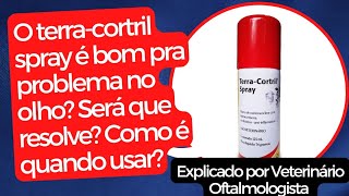 Terracortril e o Terracam são bons pra doença ocular Tudo sobre eles Explicado por Oftalmo Vet [upl. by Surdna]