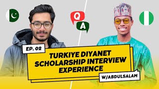 Interview Experience W AbdulSalam Turkiye Diyanet Scholarship  Interview Questions 2024 Ep 02 [upl. by Culley]