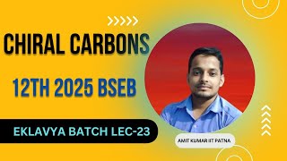 Chiral carbons Eklavya batch Lec2312th 2025 [upl. by Lynnell]