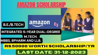 Amazon scholarship 2023BEBTechMBBSIntegrated MTech Integrated Law CourseApplication steps [upl. by Airretal]