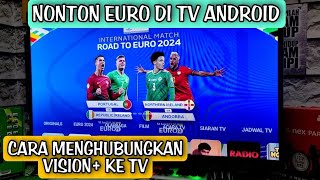 cara nonton euro 2024 di tv android •cara menghubungkan vision ke tv •cara nonton euro 2024 [upl. by Hornstein496]