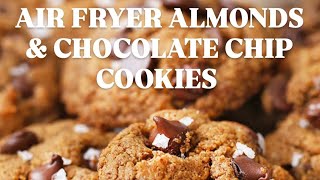 AIR FRYER ALMONDS amp CHOCOLATE CHIP COOKIES [upl. by Ferree]