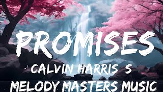 Calvin Harris Sam Smith  Promises Lyrics  25mins  Feeling your music [upl. by Claus]