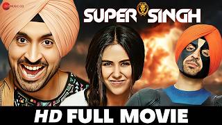 Diljit Dosanjh  Super Singh  Full Movie HD  Sonam Bajwa Pavan Malhotra  Superhit Movie 2017 [upl. by Lleuqar]