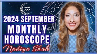 ♒️ Aquarius September 2024 Astrology Horoscope by Nadiya Shah [upl. by Aveline]