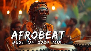 AFROBEAT MIX 2024 NAIJA  The Best and Latest Afrobeat Jams of 2024  Best Afrobeat Mix 2024 [upl. by Carolyne]