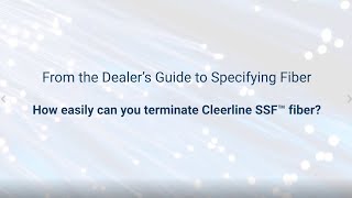 Dealers Guide to Specifying Fiber How to terminate Cleerline SSF fiber [upl. by Heddi70]