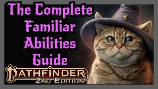 Pathfinder 2e Familiar Abilities The Complete Guide [upl. by Cobby]