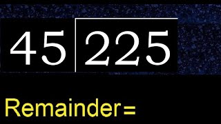 Divide 225 by 45  remainder  Division with 2 Digit Divisors  How to do [upl. by Annoiek648]