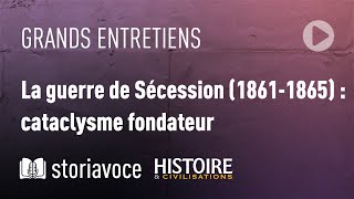 La guerre de Sécession  cataclysme fondateur avec Vincent Bernard [upl. by Petulia784]