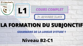 La formation du subjonctif niveau avancé B2 C1 Université Oran2 faculté des langues étrangères [upl. by Noseyt88]