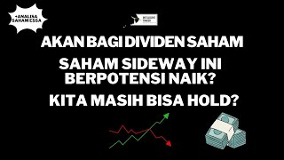 Akan Bagikan Dividen Saham Saham Sideway Ini Menarik Untuk Dibeli Yang Punya Hold Terus [upl. by Macswan]