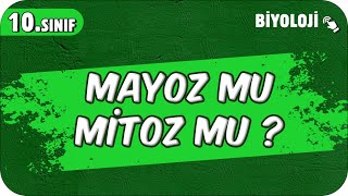 Mayoz mu Mitoz mu  10Sınıf Biyoloji 2025 [upl. by Bartram]