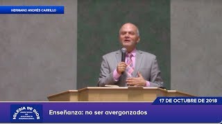 Enseñanza No ser avergonzados  Hno Andrés Carrillo [upl. by Nagaer]