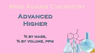 Advanced Higher Percentage solution Percentage by volume parts per million [upl. by Odericus]