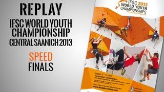 IFSC World Youth Championships Central Saanich 2013  Speed Finals  Replay [upl. by Broder]