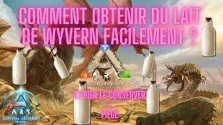 COMMENT OBTENIR DU LAIT DE WYVERN FACILEMENT  SUR SCORCHED EARTH ARK ASCENDED [upl. by Sophey108]