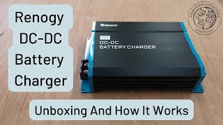 Renogy 40A DC to DC Battery Charger  UNBOXING amp How It Works [upl. by Dyann73]