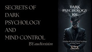 The Secrets of Dark Psychology and Mind Control Dark Psychology  Full Audiobook [upl. by Ahsieka]