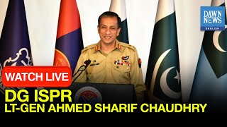 🔴LIVE Pakistan DG ISPR LtGen Ahmed Sharif Chaudhry  DawnNews English [upl. by Yelram]