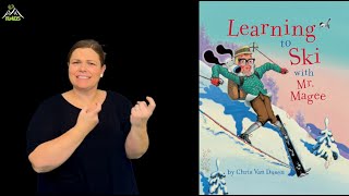 quotLearning to Ski with Mr Mageequot  ASL Storytelling [upl. by Enohsal13]