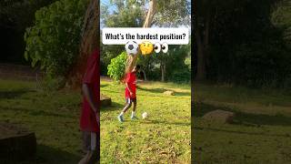 What’s the hardest position ⚽️🤔🥵 shorts soccer football [upl. by Nnelg]