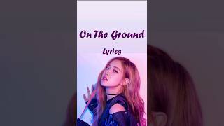 Rosé  On The Ground Lyrics lyrics ontheground rose shorts [upl. by Ubana]