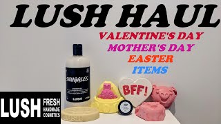 LUSH FEBRUARY HAULEASTERMOTHERS DAYVALENTINES DAY ITEMS [upl. by Aronson448]